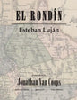 El Rondín: Campaigns of Colonel Toribio Ortega and Colonel José de la Cruz Sánchez in the Revolution of 1912 / Campañas del coron - Paperback