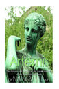 Artemis: The Origins and History of the Greek Goddess of the Moon and the Hunt - Paperback