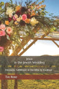 Jesus in the Jewish Wedding: Messianic Fulfillment in the Bible and Tradition - Paperback