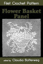 Flower Basket Panel Filet Crochet Pattern: Complete Instructions and Chart - Paperback