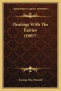 Dealings With The Fairies (1867) - Paperback