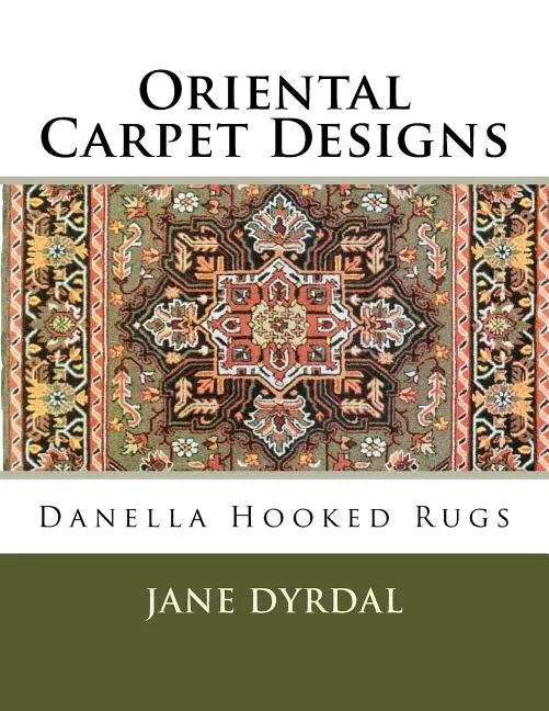Oriental Carpet Designs: Danella Hooked Rugs - Paperback