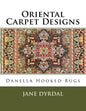 Oriental Carpet Designs: Danella Hooked Rugs - Paperback