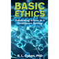 Basic Ethics: Examining Ethics in a Healthcare Setting - Hardcover