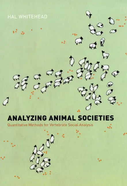 Analyzing Animal Societies: Quantitative Methods for Vertebrate Social Analysis - Paperback