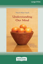 Understanding Our Mind (16pt Large Print Edition) - Paperback