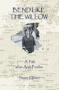 Bend Like the Willow: A Tale of Arab Promise - Paperback