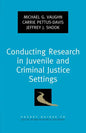 Conducting Research in Juvenile and Criminal Justice Settings - Paperback