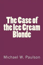 The Case of the Ice Cream Blonde - Paperback