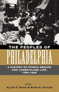 The Peoples of Philadelphia: A History of Ethnic Groups and Lower-Class Life, 1790-1940 - Paperback