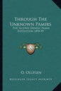 Through the Unknown Pamirs: The Second Danish Pamir Expedition 1898-99 - Paperback