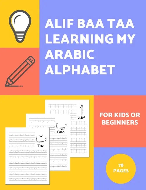Alif Baa Taa Learning My Arabic Alphabet For Kids Or Beginners: Alphabet And Numbers Tracing Exercise Workbook - Paperback