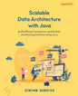 Scalable Data Architecture with Java: Build efficient enterprise-grade data architecting solutions using Java - Paperback