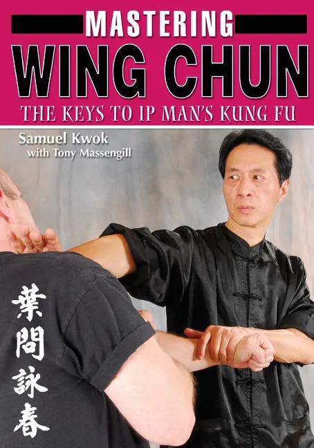 Mastering Wing Chun Kung Fu - Paperback