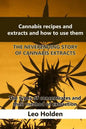 Cannabis recipes and extracts and how to use them: THE NEVERENDING STORY OF CANNABIS EXTRACT. The types of concentrates and their method of extraction - Paperback