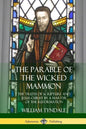 The Parable of the Wicked Mammon: The Truth of Scripture and Jesus Christ by a Martyr of the Reformation - Paperback
