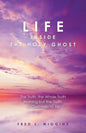 Life inside the Holy Ghost: The Truth, the Whole Truth Nothing but the Truth, So God Help Us All! - Paperback