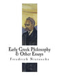 Early Greek Philosophy & Other Essays: Friedrich Nietzsche - Paperback