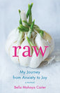 Raw: My Journey from Anxiety to Joy - Paperback