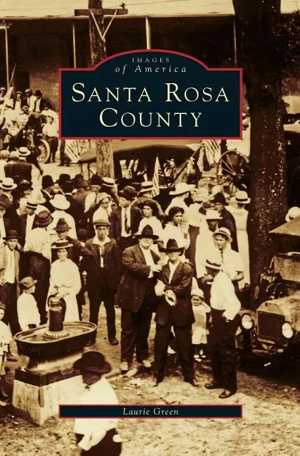 Santa Rosa County - Hardcover