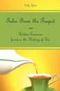 Tales From the Teapot: Hidden Treasures found in the History of Tea - Paperback