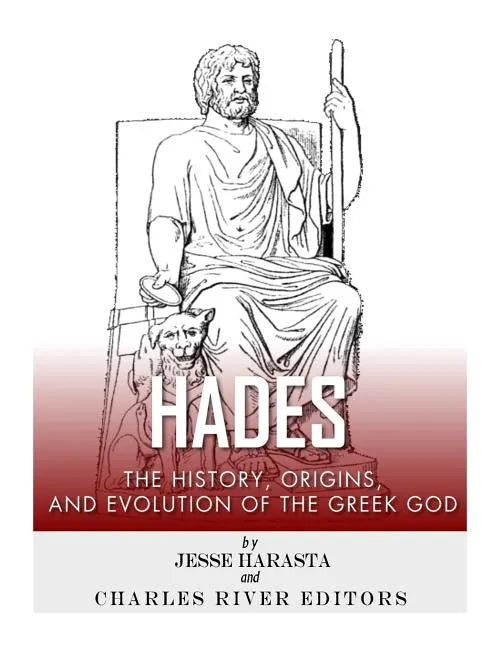 Hades: The History, Origins and Evolution of the Greek God - Paperback