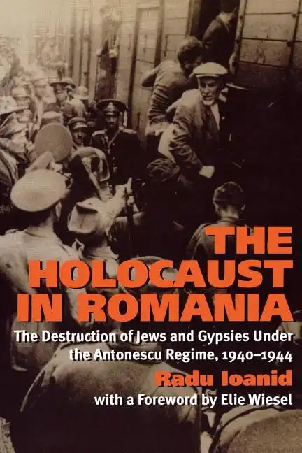 The Holocaust in Romania: The Destruction of Jews and Gypsies Under the Antonescu Regime, 1940-1944 - Paperback
