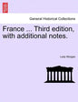 France ... Third Edition, with Additional Notes. Vol. I. - Paperback