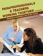 Paraprofessionals and Teachers Working Together 3rd Edition - Paperback
