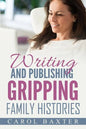 Writing and Publishing Gripping Family Histories - Paperback