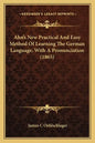 Ahn's New Practical and Easy Method of Learning the German Language, with a Pronunciation (1865) - Paperback