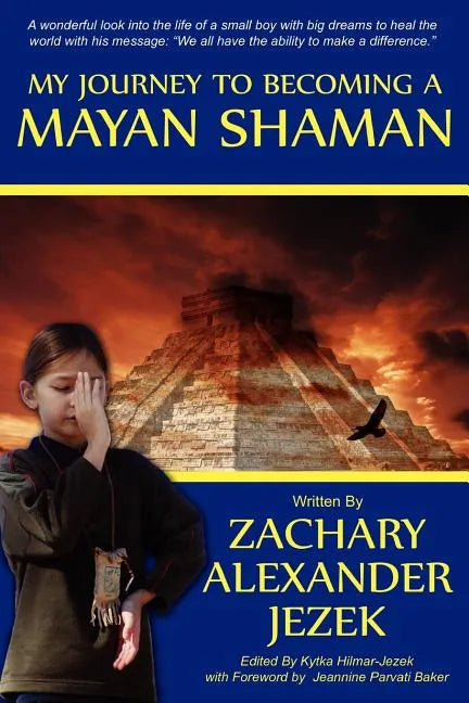 My Journey To Becoming A Mayan Shaman - Paperback