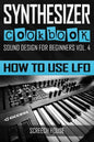 Synthesizer Cookbook: How to Use LFO - Paperback