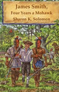 James Smith, Four Years a Mohawk - Paperback