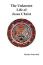 The Unknown Life of Jesus Christ - Paperback