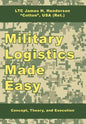Military Logistics Made Easy: Concept, Theory, and Execution - Hardcover