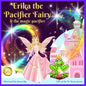 Erika the Pacifier Fairy & the Magic Pacifier: A giving up your pacifier book - Paperback