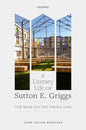 A Literary Life of Sutton E. Griggs: The Man on the Firing Line - Hardcover