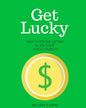 Get Lucky: How To Win The Lottery In Any State 3-Digit Strategy - Paperback