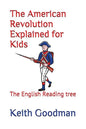 The American Revolution Explained for Kids: The English Reading tree - Paperback