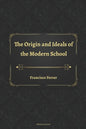 The Origin and Ideals of the Modern School - Paperback