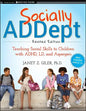 Socially Addept: Teaching Social Skills to Children with Adhd, LD, and Asperger's - Paperback