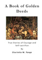 A Book of Golden Deeds: True Stories of Courage and Self-Sacrifice - Paperback