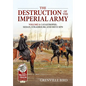 The Destruction of the Imperial Army: Volume 4: Catastrophe: Sedan, Strasbourg and Metz 1870 - Paperback