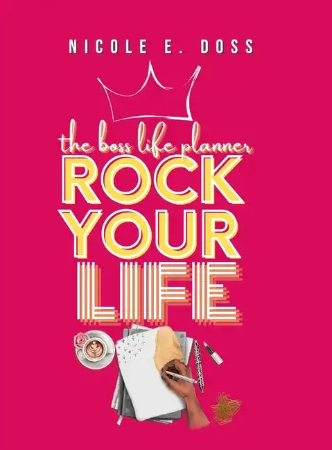 The Boss Life Planner 2022: Rock Your Life Edition - Hardcover
