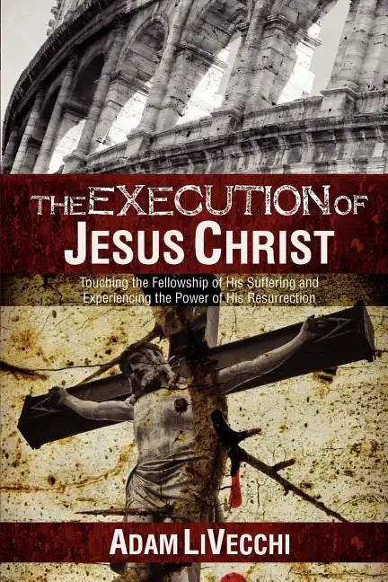 The Execution of Jesus Christ - Paperback