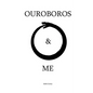 Ouroboros & Me - Paperback