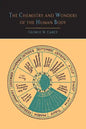 The Chemistry and Wonders of the Human Body - Paperback