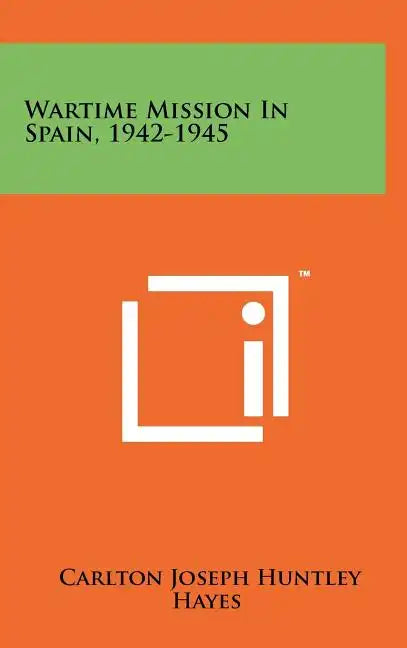 Wartime Mission in Spain, 1942-1945 - Hardcover