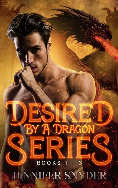 Desired By A Dragon Series: Books 1 - 3 - Paperback